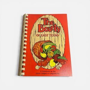Vintage Bounty of East Texas Cookbook 1977 Junior League Longview Spiral